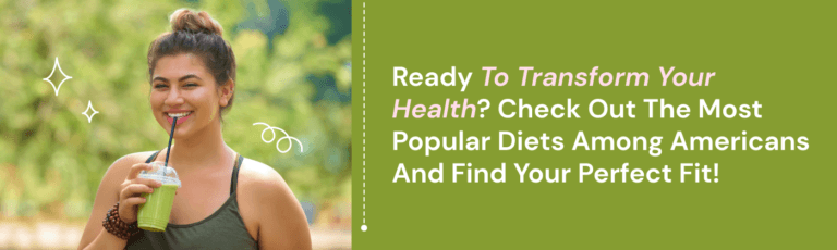 Ready to Transform Your Health? Check Out the Most Popular Diets Among Americans and Find Your Perfect Fit!